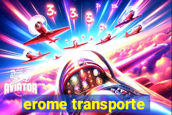 erome transporte